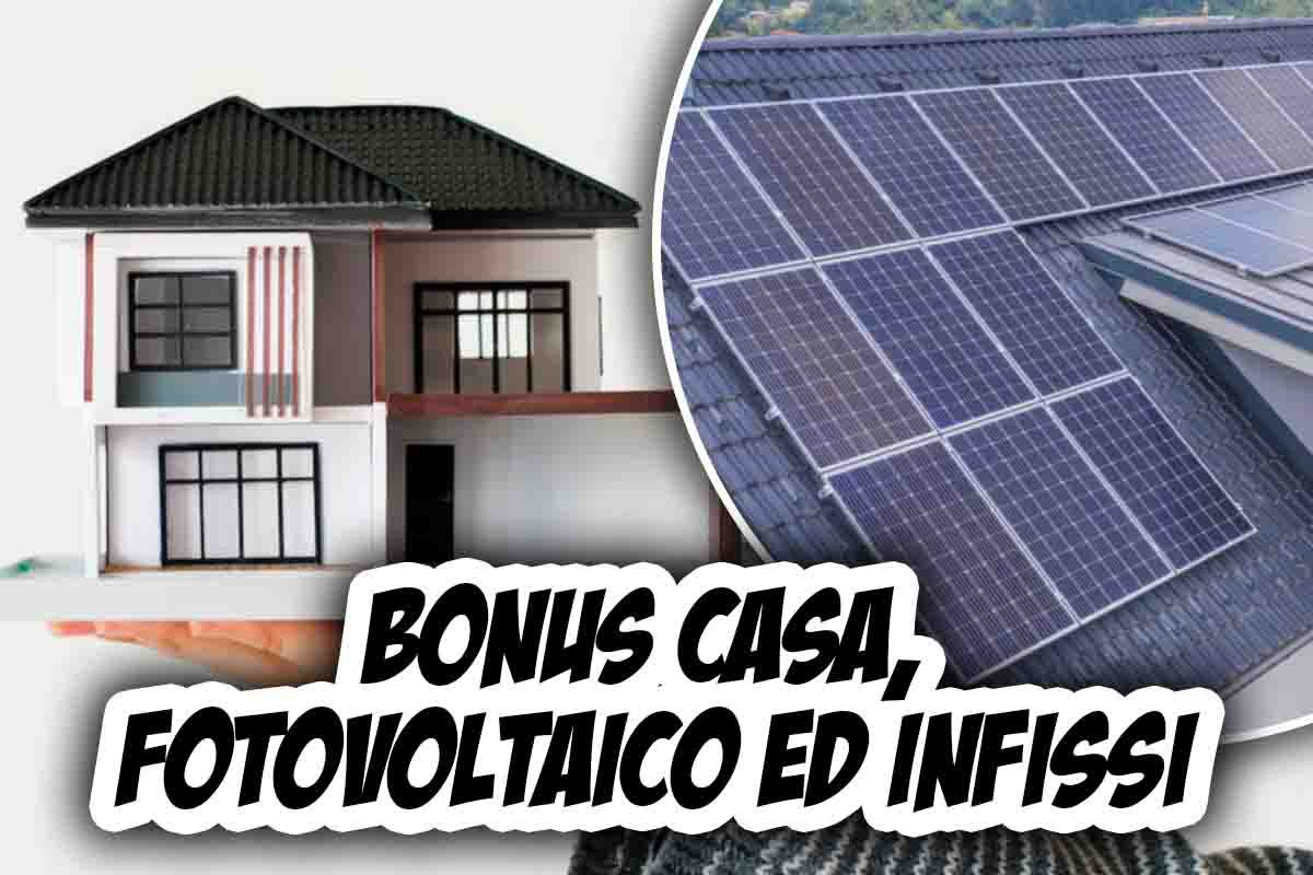 Bonus casa, fotovoltaico ed infissi: nuova pioggia di soldi sulle famiglie | Sbrigati