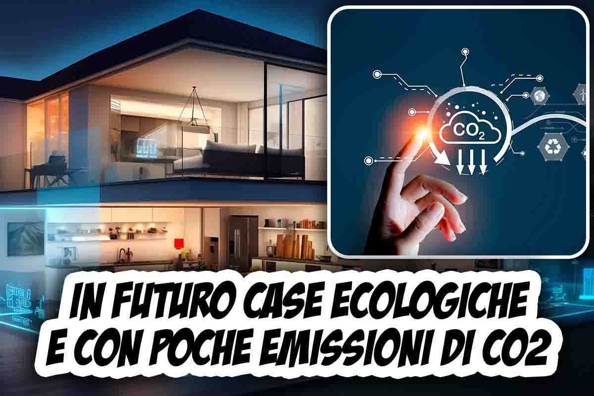 Case ecologiche e con poche emissioni di C02: ecco come saranno le abitazioni del futuro