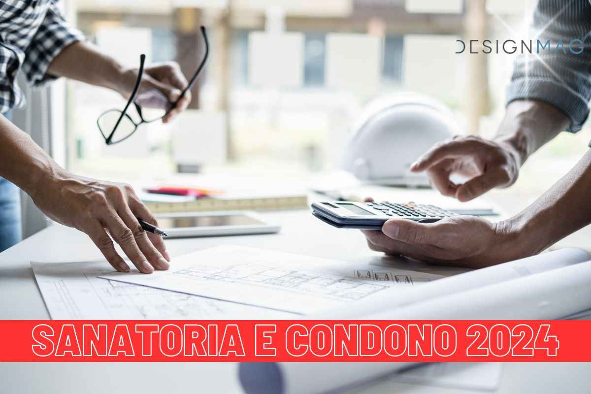 Sanatoria e condono 2024: tutto quello che c'è da sapere