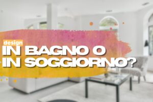 Tutti lo mettono in bagno, ma chi ne capisce davvero lo usa solo in soggiorno