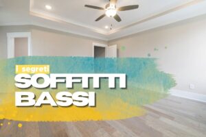 Stanza vuota e scritta soffitti bassi