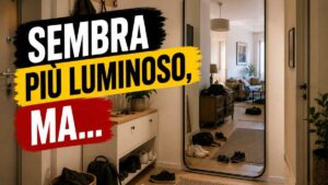 Lo specchio all’ingresso che tutti mettono per dare luce e che invece amplifica il disordine