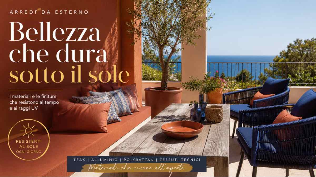Perché la plastica pesante e i tessuti in poliestere non bastano se devi arredare un terrazzo esposto al sole del Mediterraneo